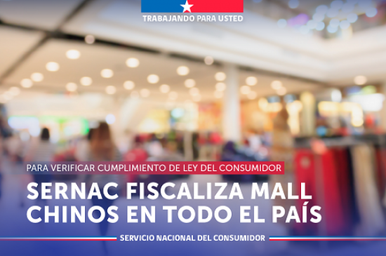SERNAC Inicia Fiscalización a Mall Chinos en Todo el País Para Verificar Cumplimiento de la Ley